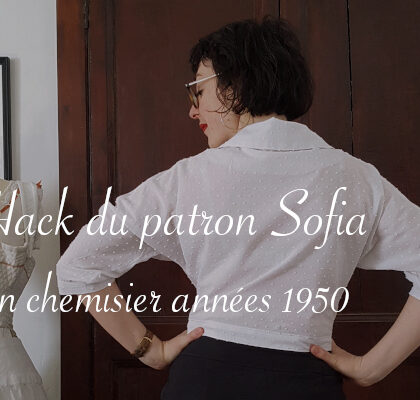 Hack du patron de la robe Sofia en chemisier années 1950 - Carnet de recherches de Lucie Choupaut