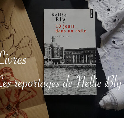 reportages incognitos de Nellie Bly - Carnet de recherches de Lucie Choupaut