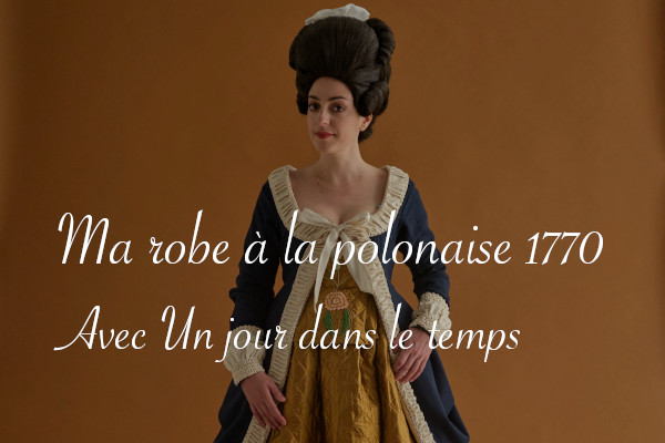 shooting de ma robe à la polonaise 1770 par Un jour dans le temps - Carnet de recherche de Lucie Choupaut