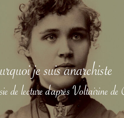 Poésie de lecture d'après Voltairine de Cleyre, pourquoi je suis anarchiste - Carnet de recherches de Lucie Choupaut