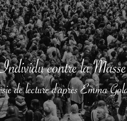 L'individu contre la masse, poésie de lecture d'après Emma Goldman - Carnet de recherches de Lucie Choupaut