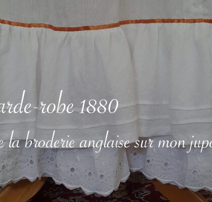 Broderie anglaise pour jupon 1880 - Carnet de recherches de Lucie Choupaut