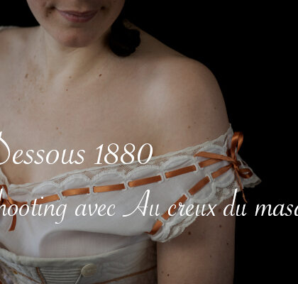 Shooting dessous 1880 par Juliette Lancel - Carnet de recherches de Lucie Choupaut