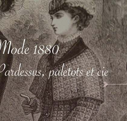 Paletots et pardessus en 1880 - Carnet de recherches de Lucie Choupaut