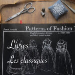 Livres Patterns of Fashion de Janet Arnold - anar(t)chie, journal de bord