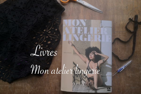 Livres : Mon atelier lingerie de Milena Sevette - anar(t)chie, journal de bord