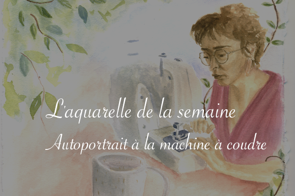 Aquarelle de la semaine : autoportrait à la machine à coudre - anar(t)chie