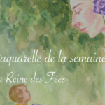 L'aquarelle de la semaine : La Reine des Fées - anar(t)chie, journal de bord