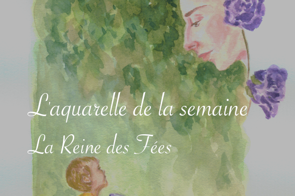 L'aquarelle de la semaine : La Reine des Fées - anar(t)chie, journal de bord