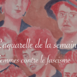 L'aquarelle de la semaine : Femmes contre le fascisme - anar(t)chie, journal de bord