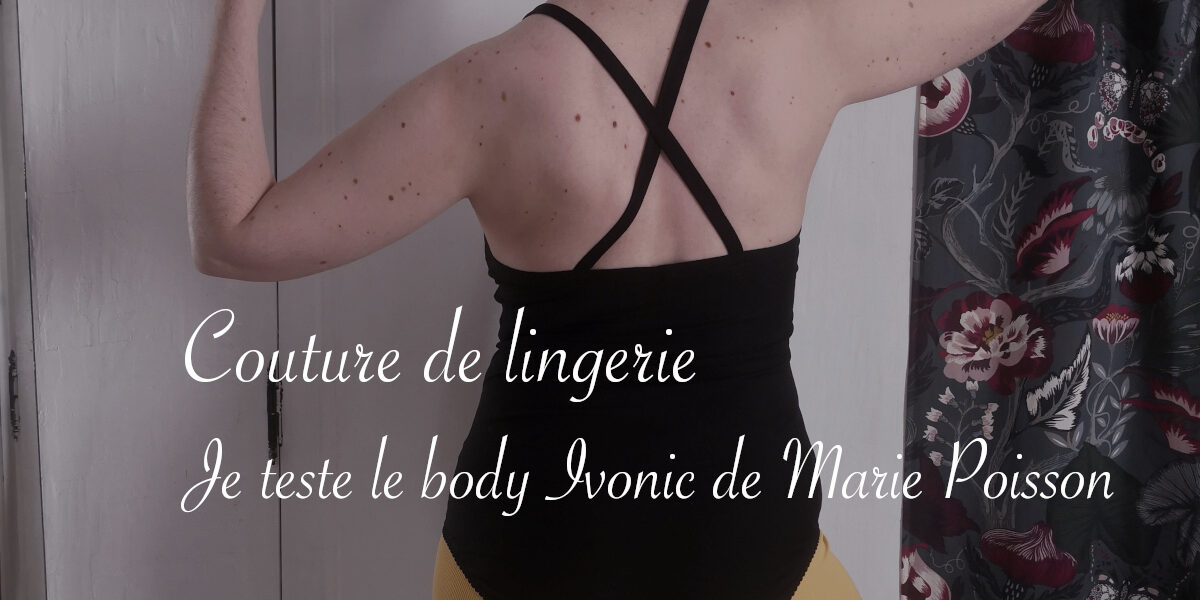 Coudre le body Ivonic de Marie Poisson - Lucie Choupaut, écriture, illustration, diy