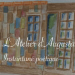 L'atelier d'Augusta, instantané poétique - Lucie Choupaut