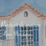 Portrait de maison dans les Alpes-Maritimes - Lucie Choupaut