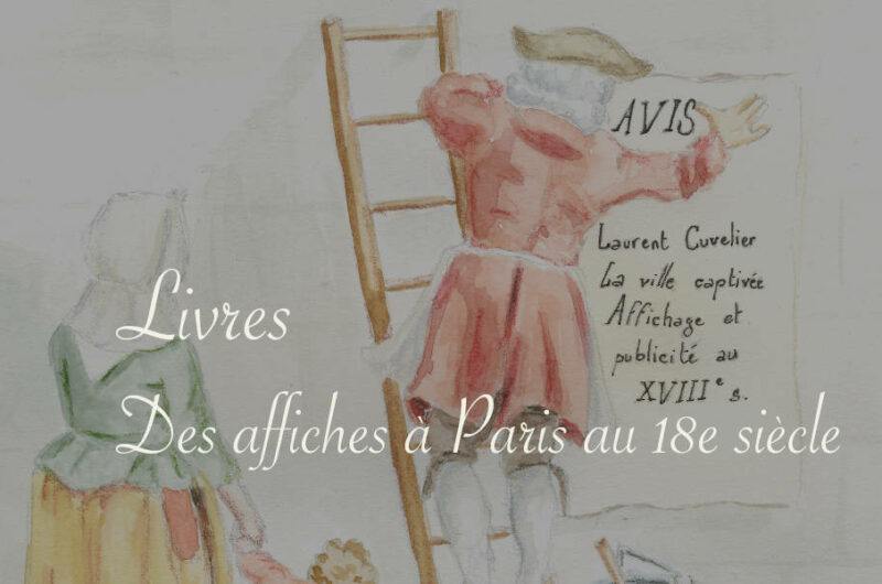 Revue de livre "La ville captivée, affichage et publicité au XVIIIe siècle" - Lucie Choupaut