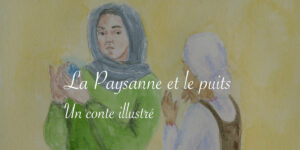 La Paysanne et le puits, un conte illustré - Lucie Choupaut