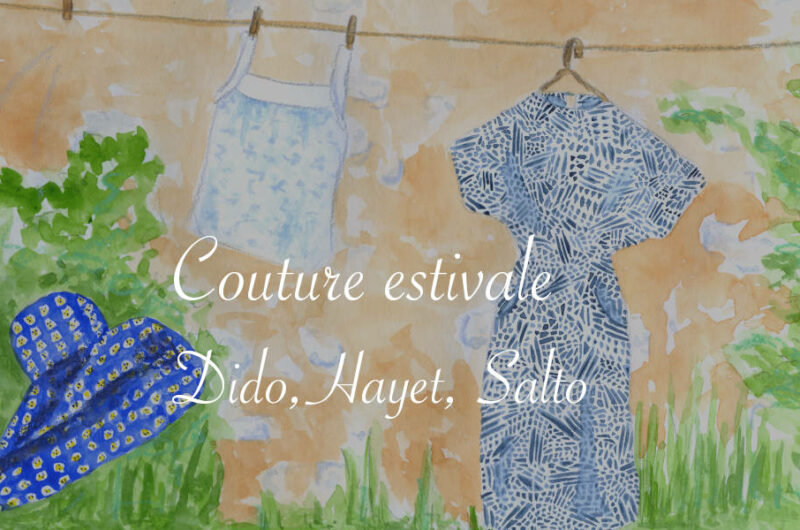 Couture estivale : Dido, Hayet et Salto - Lucie Choupaut