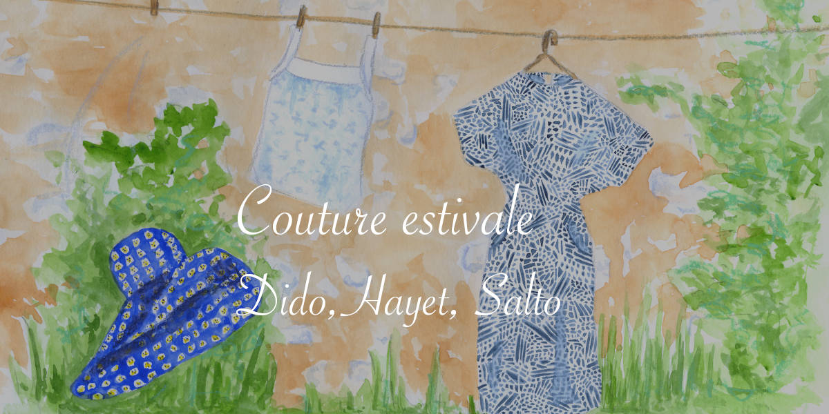 Couture estivale : Dido, Hayet et Salto - Lucie Choupaut