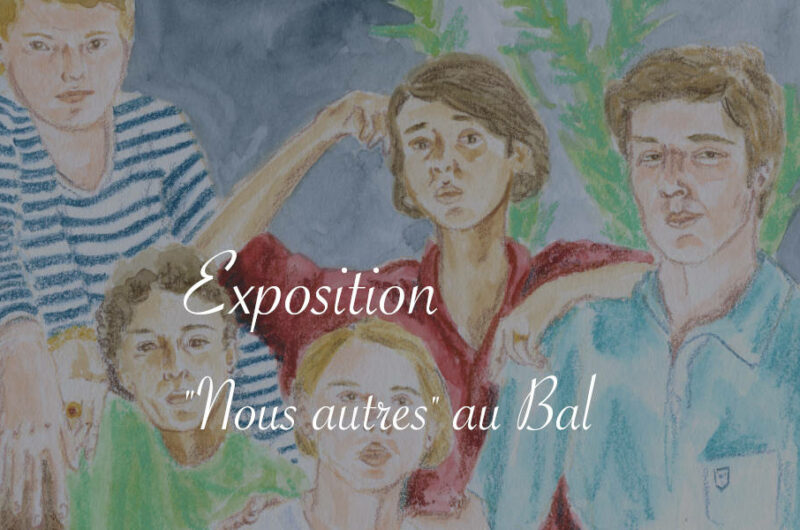 Exposition "Nous autres" au Bal - Lucie Choupaut