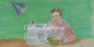 Couture d'automne partie 2 - Lucie Choupaut