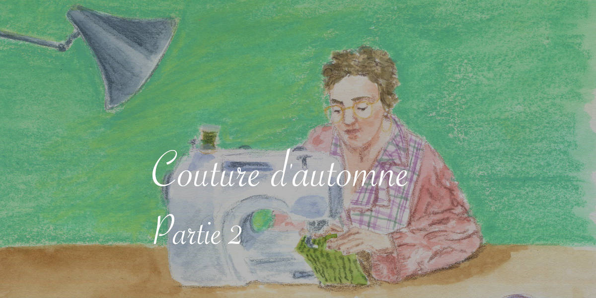 Couture d'automne partie 2 - Lucie Choupaut